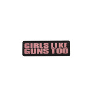 Girls Like Guns Too - Σήμα PVC