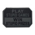 Play Stupid Games | Win Stupid Prizes - Σήμα PVC